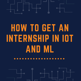 Internship in IoT and ML